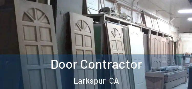  Door Contractor Larkspur-CA